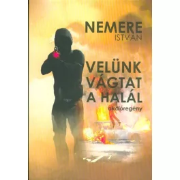 Velünk vágtat a halál