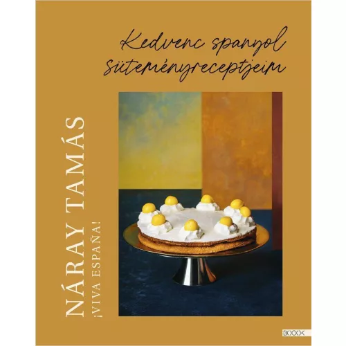 Viva Espana - Kedvenc spanyol süteményreceptjeim
