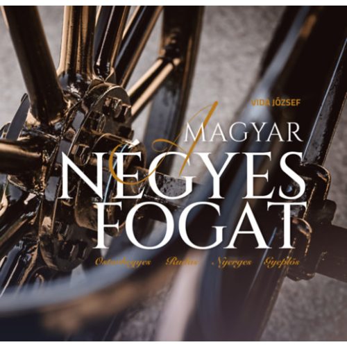 A magyar négyes fogat - Ostorhegyes, Rudas, Nyerges, Gyeplős