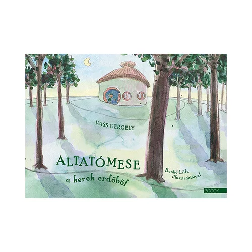 Altatómese a kerek erdőből