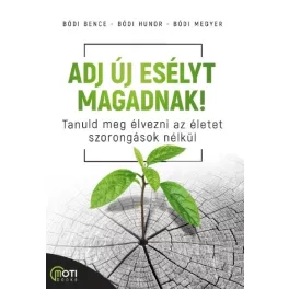   Adj új esélyt magadnak! - Tanuld meg élvezni az életet szorongások nélkül