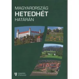 Magyarország hetedhét határán (2. kiadás)
