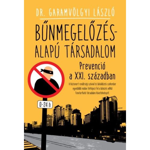 Bűnmegelőzés-alapú társadalom /Prevenció a XXI. században