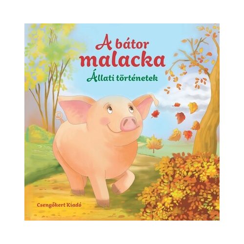 A bátor malacka - Állati történetek