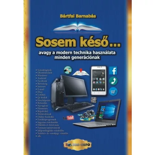 Sosem késő . . . avagy a modern technika használata minden generációnak