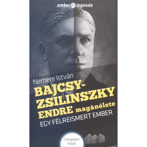 Bajcsy-Zsilinszky Endre magánélete - Egy félreismert ember /Ember és legenda