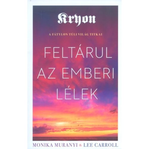 Kryon: Feltárul az emberi lélek - A fátylon túli világ titkai