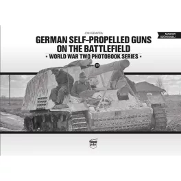   German self-propelled guns on the battlefield - World War Two Photobook Series Vol. 19.