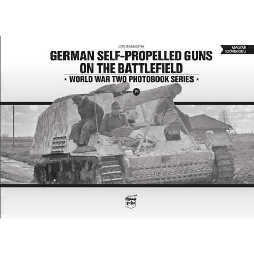 German self-propelled guns on the battlefield - World War Two Photobook Series Vol. 19.