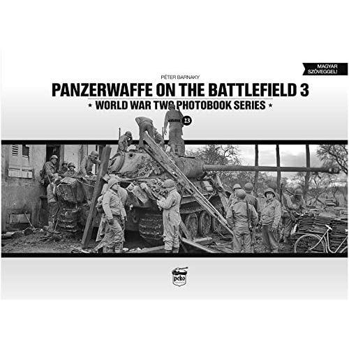 Panzerwaffe on the battlefield 3 - World War Two Photobook Series Vol. 23.