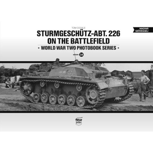 Sturmgeschütz-Abt.226 on the battlefield - World War Two Photobook Series Vol. 24.