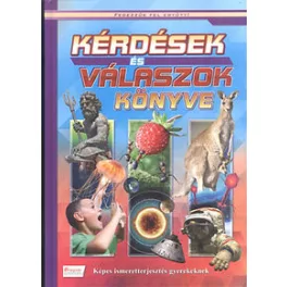   *Kérdések és válaszok könyve - Képes ismeretterjesztés gyerekeknek /Fedezzük fel együtt!