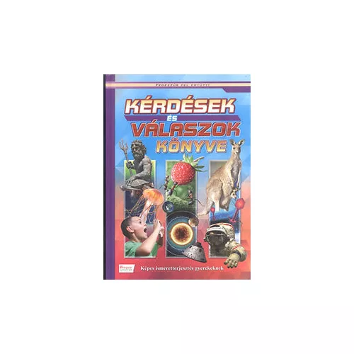 *Kérdések és válaszok könyve - Képes ismeretterjesztés gyerekeknek /Fedezzük fel együtt!