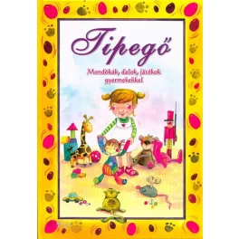 Tipegő /Mondókák, dalok, játékok gyermekekkel