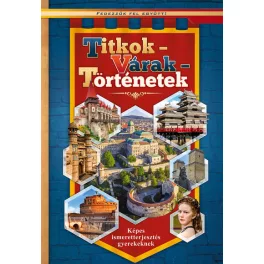 Titkok - Várak - Történetek /Fedezzük fel együtt!