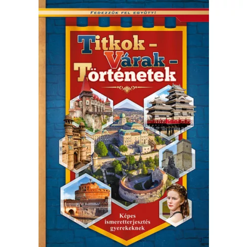 Titkok - Várak - Történetek /Fedezzük fel együtt!