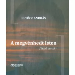 A megvénhedt Isten (újabb versek)