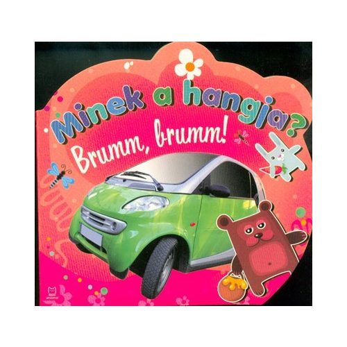 Minek a hangja? Brumm, brumm!