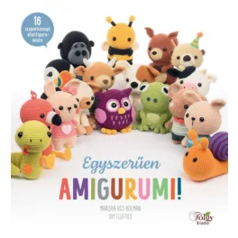   Egyszerűen amigurumi! - 16 szuperkönnyű állatfigura-minta