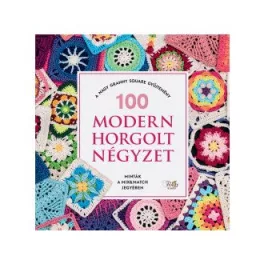   100 modern horgolt négyzet - A nagy granny square gyűjtemény