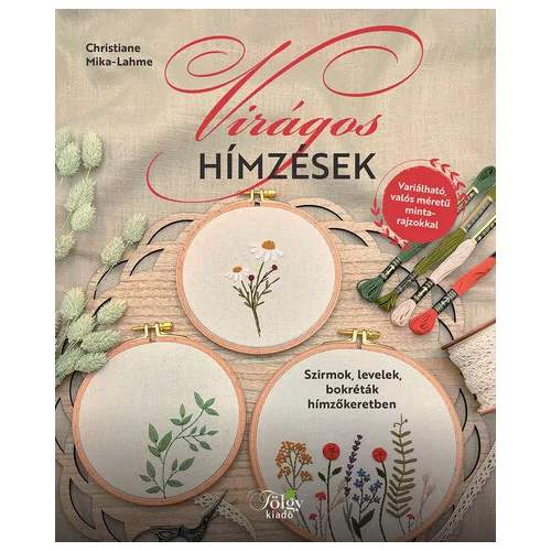Virágos hímzések - Szirmok, levelek, bokréták hímzőkeretben