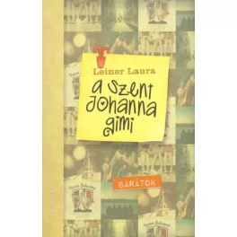A Szent Johanna gimi 4. /Barátok (új borító)