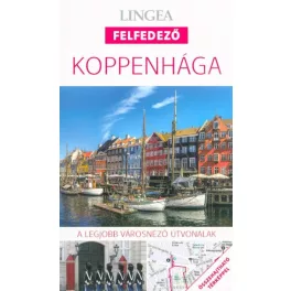   Koppenhága - Lingea felfedező /A legjobb városnéző útvonalak összehajtható térképpel