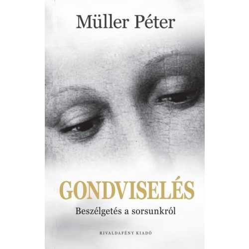 Gondviselés - Beszélgetés a sorsunkról