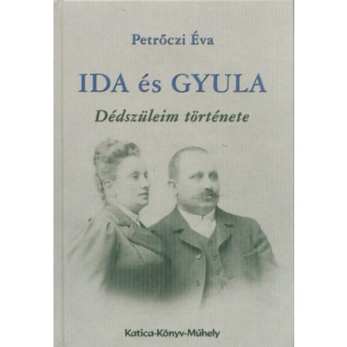 Ida és Gyula - Dédszüleim története