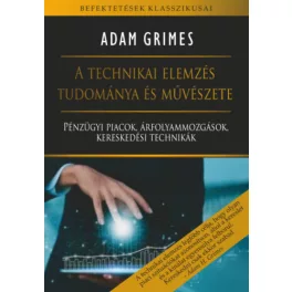   A technikai elemzés tudománya és művészete - Pénzügyi piacok, árfolyammozgások, kereskedési technikák - Befektetések kla