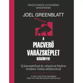   A piacverő varázsképlet kiskönyve - Pénzügyekről Egyszerűen Mindenkinek