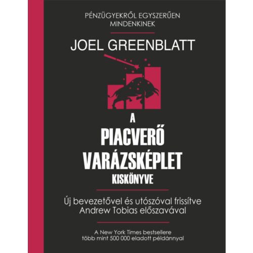 A piacverő varázsképlet kiskönyve - Pénzügyekről Egyszerűen Mindenkinek