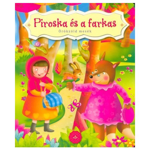 Piroska és a farkas - Örökzöld mesék (lapozó)