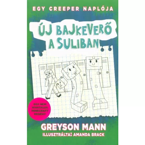 Új bajkeverő a suliban - Egy creeper naplója 4. - Nem hivatalos Minecraft regény