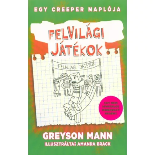Felvilági játékok /Egy creeper naplója 5. - Egy nem hivatalos Minecraft regény