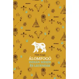 Álomfogó - Indián mesék és legendák