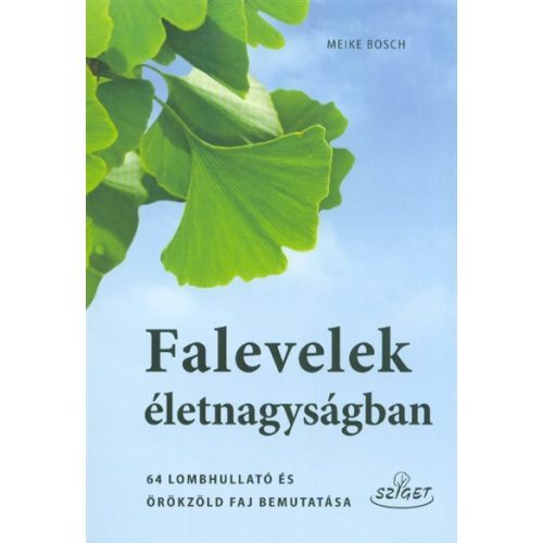 Falevelek életnagyságban /64 lombhullató és örökzöld faj bemutatása
