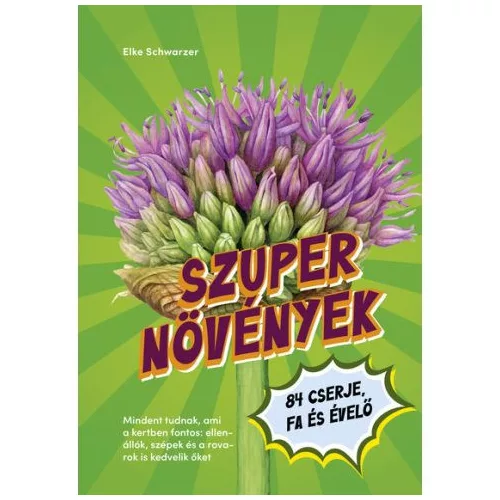 Szupernövények - 84 cserje, fa és évelő