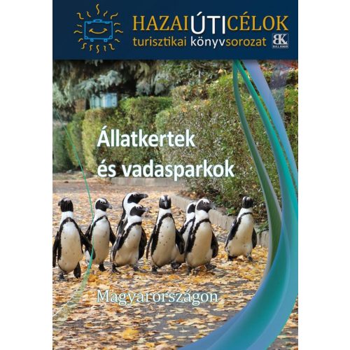 Állatkertek és vadasparkok Magyarországon - Hazai úti célok