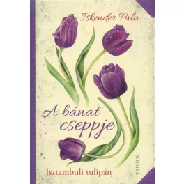A bánat cseppje - Isztambuli tulipán