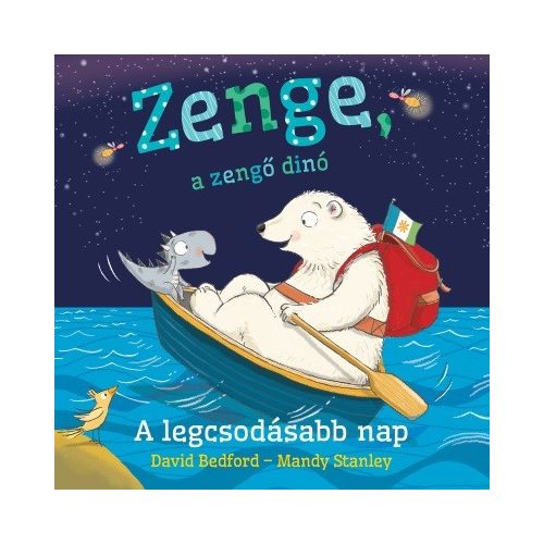 Zenge, a zengő dinó – A legcsodásabb nap