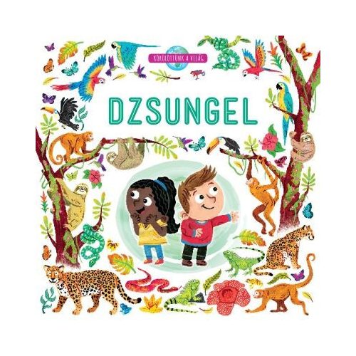 Dzsungel - Körülöttünk a világ