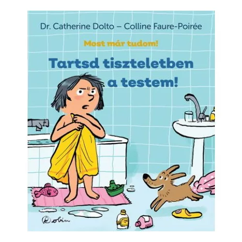 Tartsd tiszteletben a testem - Most már tudom!