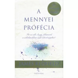   A mennyei prófécia - Itt az idő, hogy felismerd a véletlenekben rejlő lehetőségeket! (új, bővitett kiadás)