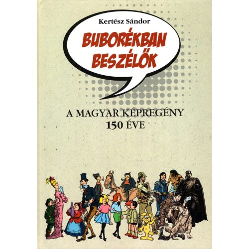 Buborékban beszélők - A magyar képregény 150 éve