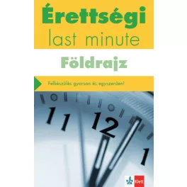   *Érettségi last minute: Földrajz - Felkészülés gyorsan és egyszerűen