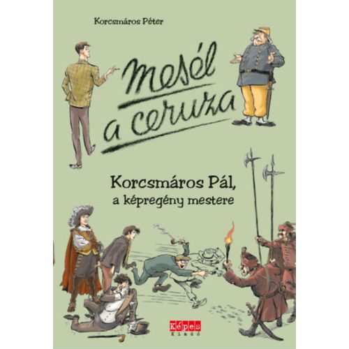 Mesél a ceruza - Korcsmáros Pál, a képregény mestere (új kiadás)