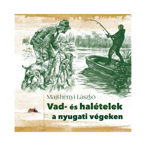 Vad- és halételek a nyugati végeken