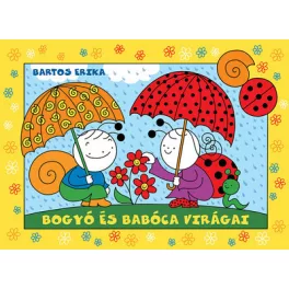 Bartos Erika: Bogyó és Babóca virágai (új kiadás)