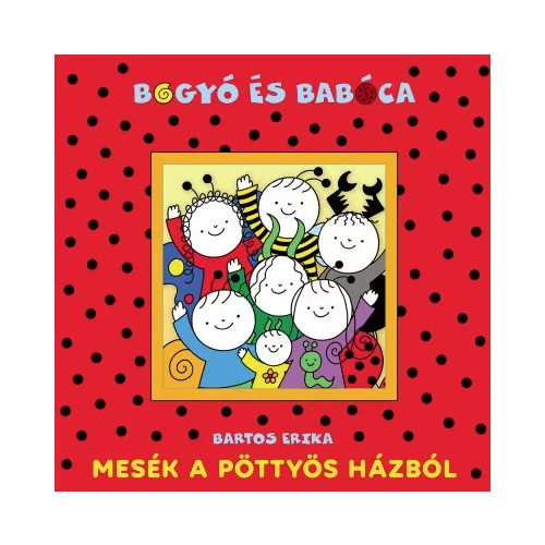 Bogyó és Babóca - Mesék a Pöttyös házból (új kiadás)